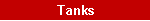 Tanks